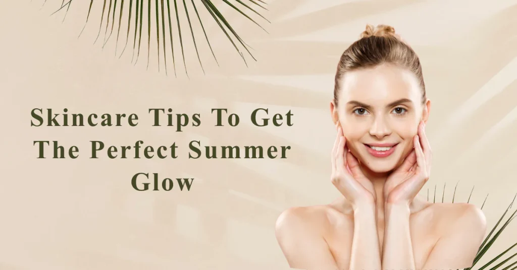 Summer Skincare Routine