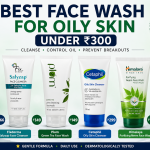 Best Face Wash for Oily Skin Under ₹300
