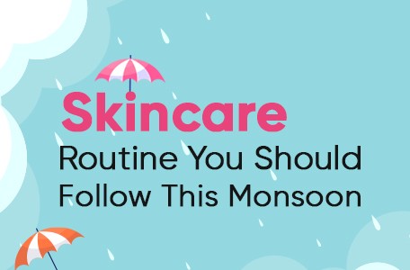 Monsoon Skincare Routine